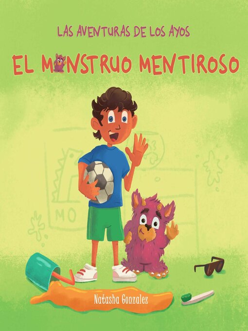 Title details for El Monstruo Mentiroso (Las Aventuras de Los Ayos) by Natasha Gonzalez - Available